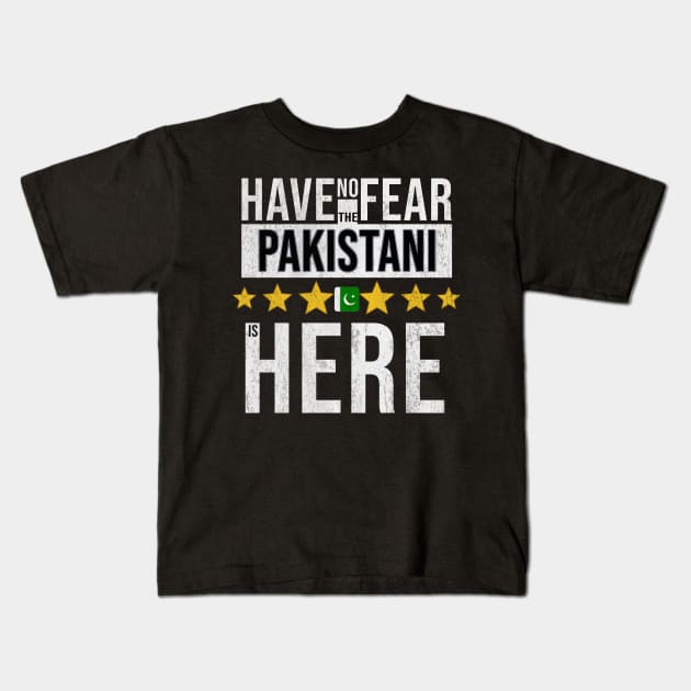 Have No Fear The Pakistani Is Here - Gift for Pakistani From Pakistan Kids T-Shirt by Country Flags